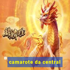 camarote da central